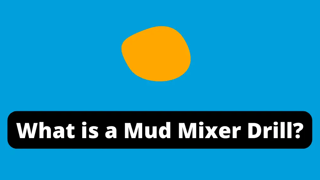 What is a Mud Mixer Drill?